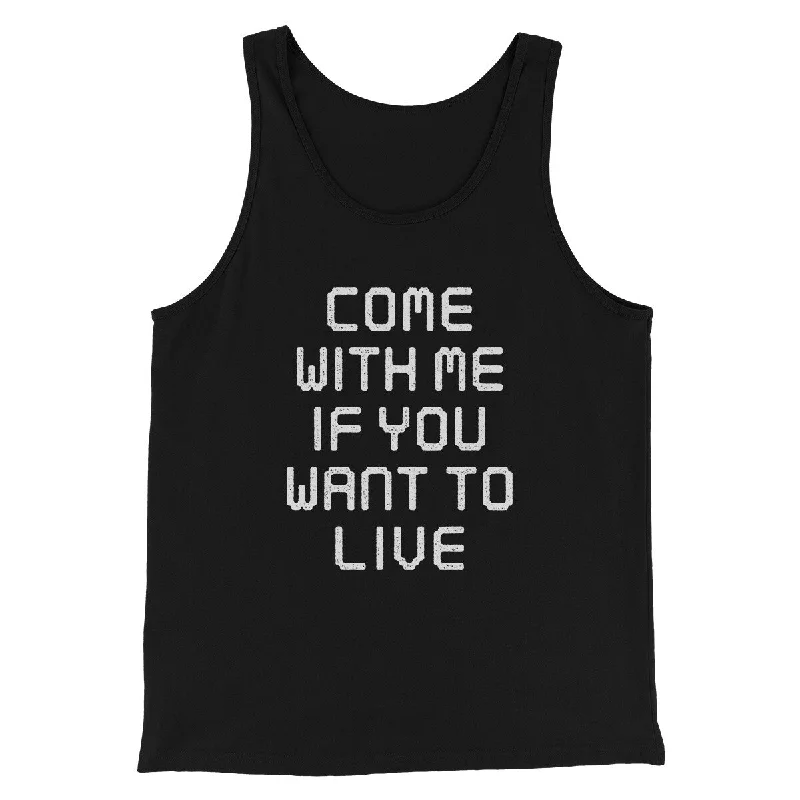 Come With Me If You Want To Live Funny Movie Men/Unisex Tank Top