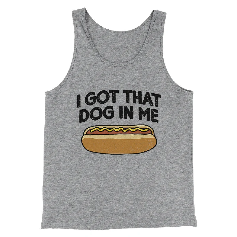 I Got That Dog In Me Men/Unisex Tank Top