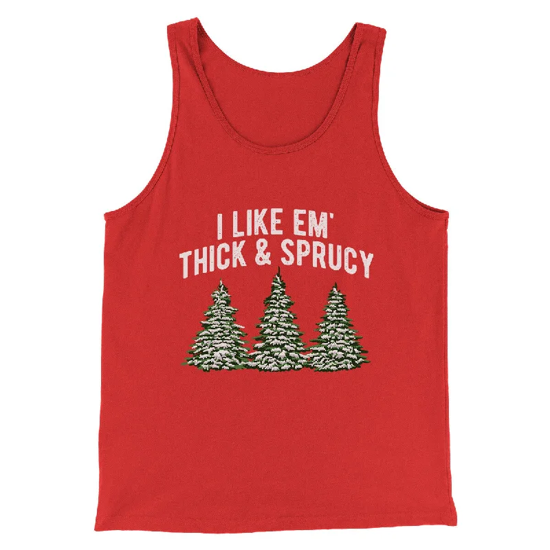 I Like Em Thick And Sprucy Men/Unisex Tank Top