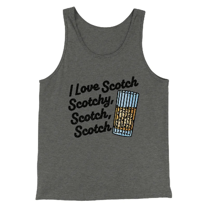 I Love Scotch - Scotchy Scotch Scotch Funny Movie Men/Unisex Tank Top