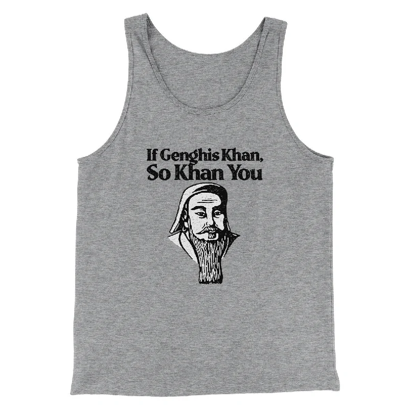 If Genghis Khan So Khan You Men/Unisex Tank Top