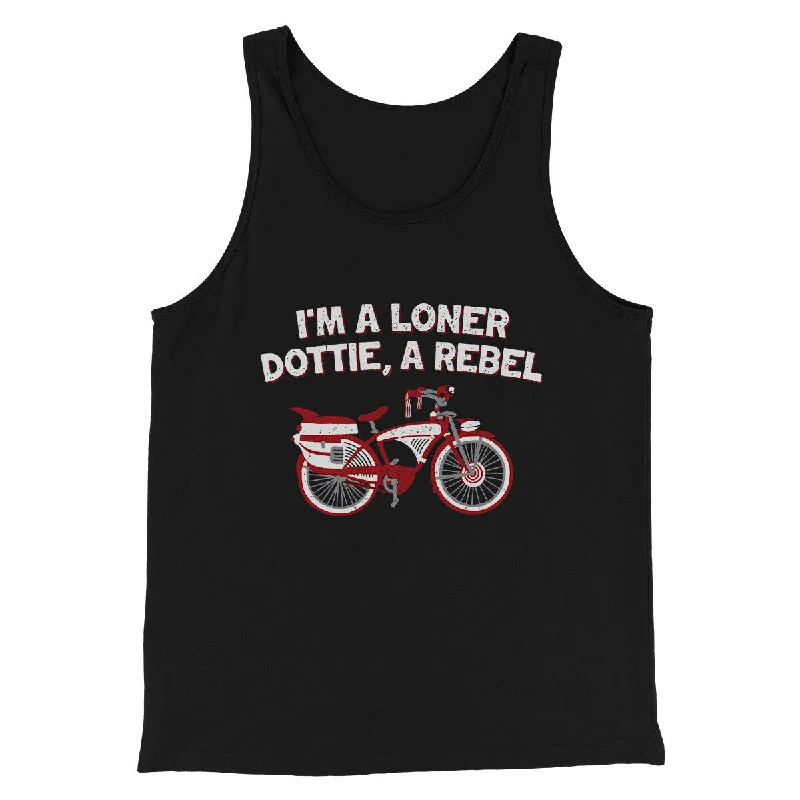 I’m A Loner Dottie, A Rebel Funny Movie Men/Unisex Tank Top