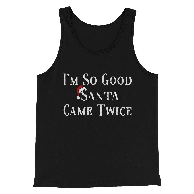 I’m So Good Santa Came Twice Men/Unisex Tank Top