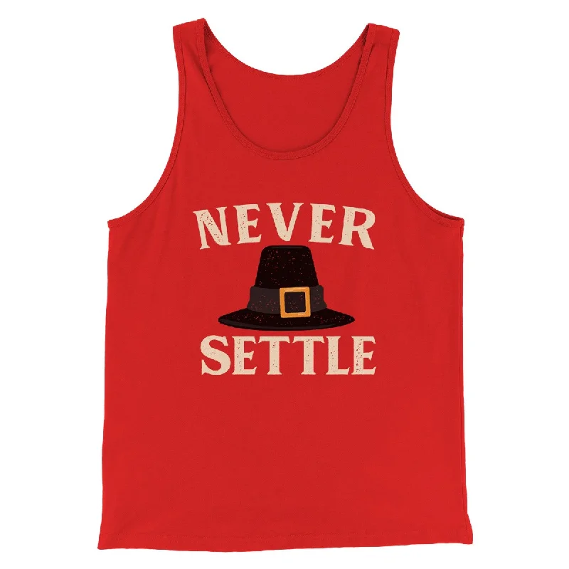 Never Settle Funny Thanksgiving Men/Unisex Tank Top