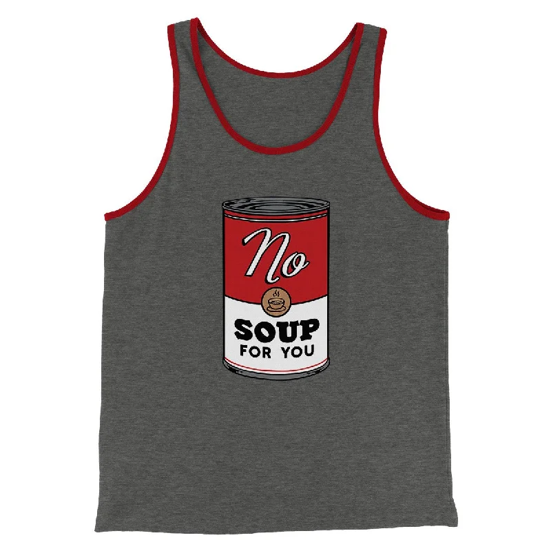 No Soup For You Men/Unisex Tank Top