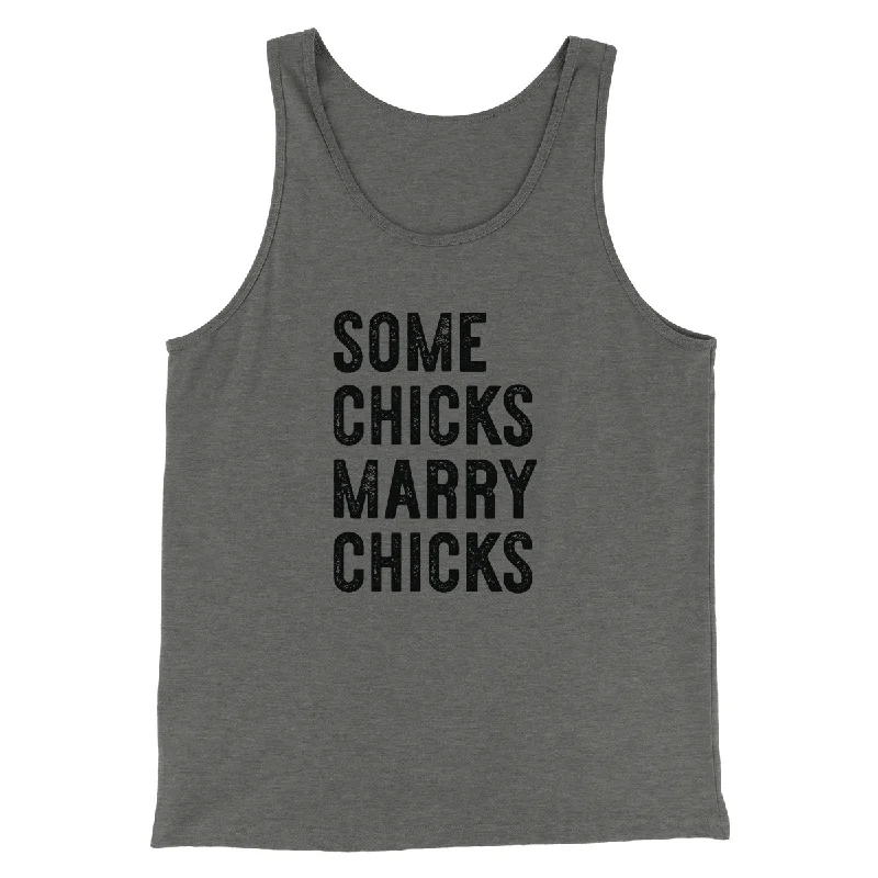 Some Chicks Marry Chicks Men/Unisex Tank Top