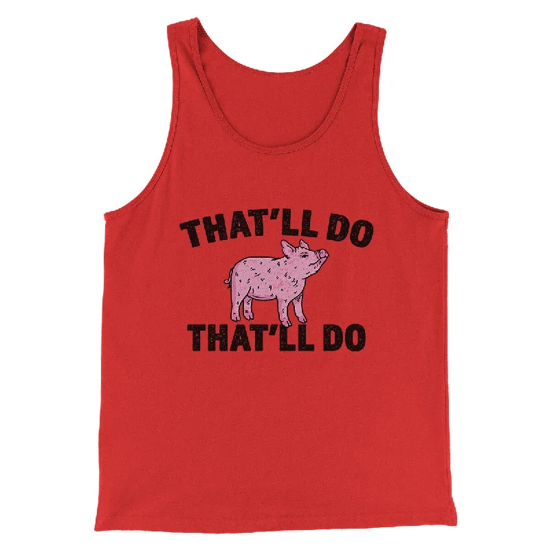 That’ll Do Pig That’ll Do Funny Movie Men/Unisex Tank Top