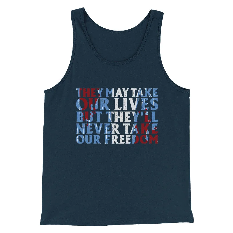 They May Take Our Lives But They’ll Never Take Our Freedom Funny Movie Men/Unisex Tank Top