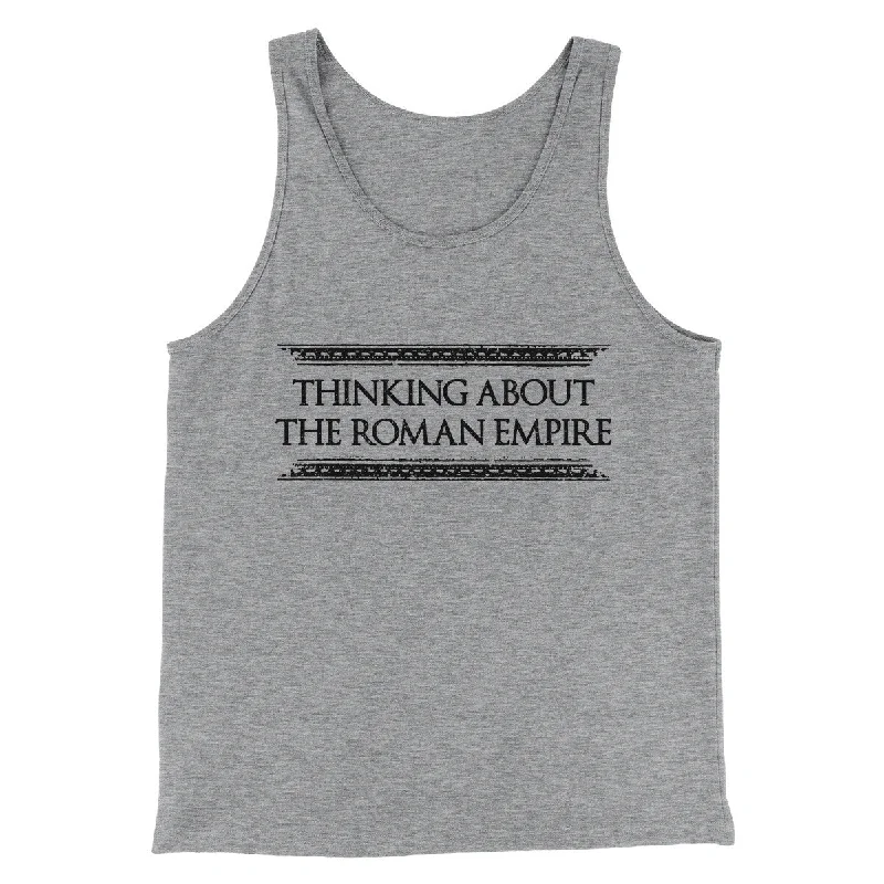 Thinking About The Roman Empire Men/Unisex Tank Top